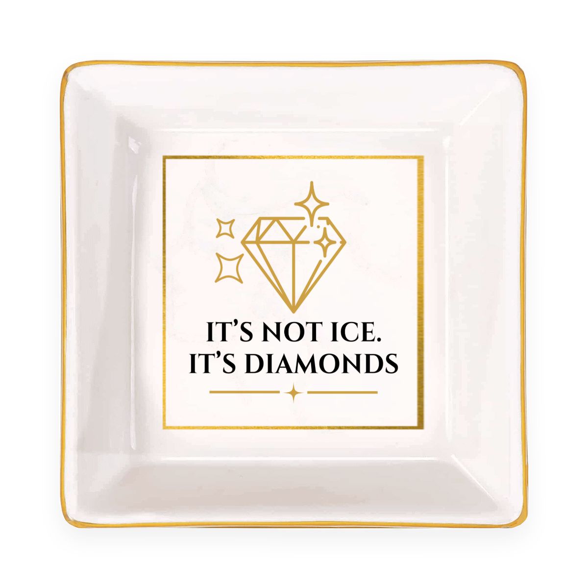 It's Not Ice. It's Diamonds. Erika Porcelain Jewelry Dish (Square)