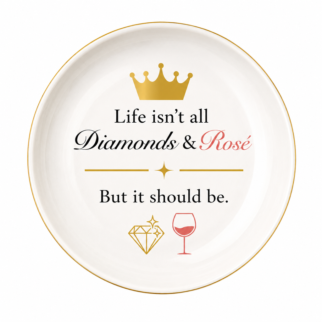 Life Isn't All Diamonds & Rosé LVP Round Ceramic Jewelry Dish