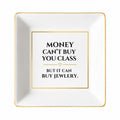 Money Can't Buy You Class, But It Can Buy Jewelry Luanne Porcelain Jewelry Dish