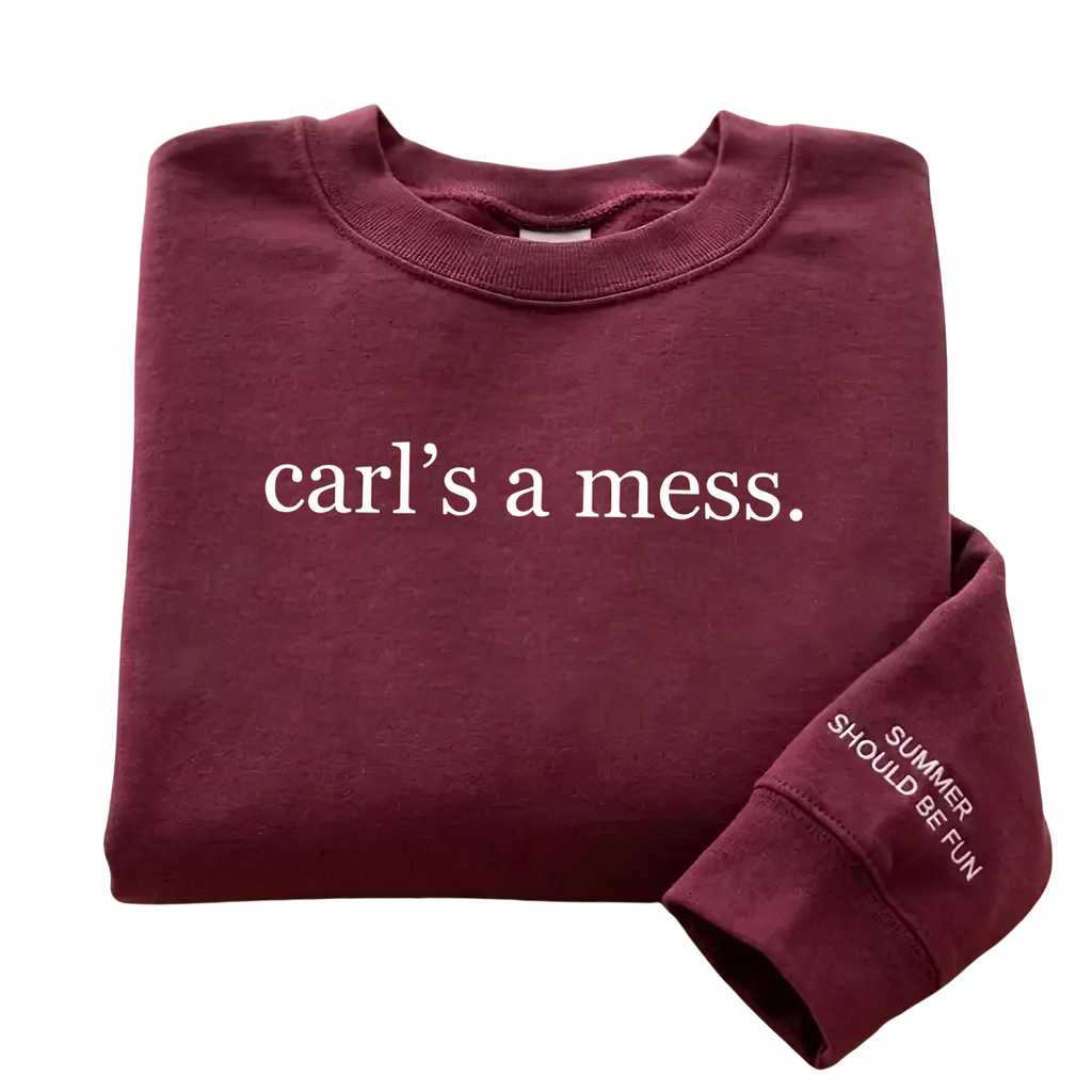 Carl is a Mess Embordered Sweatshirt