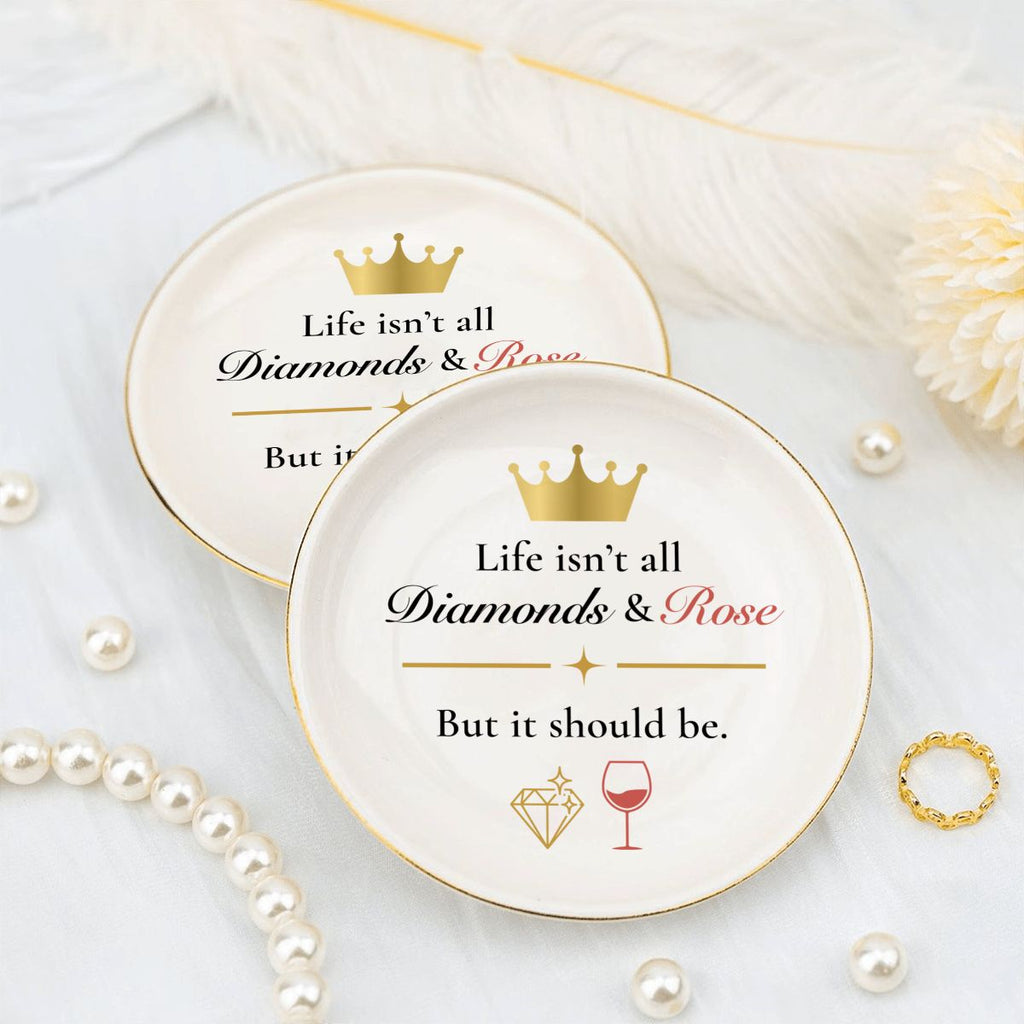 Life Isn't All Diamonds & Rosé LVP Round Ceramic Jewelry Dish