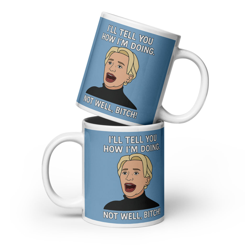Not Well Bitch Ceramic Mug