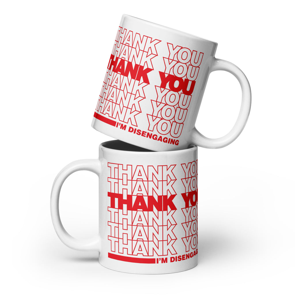 Thank you I'm Disengaging Ceramic Mug
